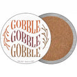 Gobble Gobble Gobble Novelty Circle Coaster Set of 4