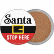 Santa Stop Here Novelty Circle Coaster Set of 4