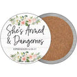 Shes Armed and Dangerous Novelty Circle Coaster Set of 4