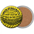 Warning Caught Collecting Golf Balls Novelty Circle Coaster Set of 4