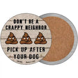 Crappy Neighbor Novelty Circle Coaster Set of 4