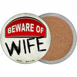 Beware of Wife Novelty Circle Coaster Set of 4