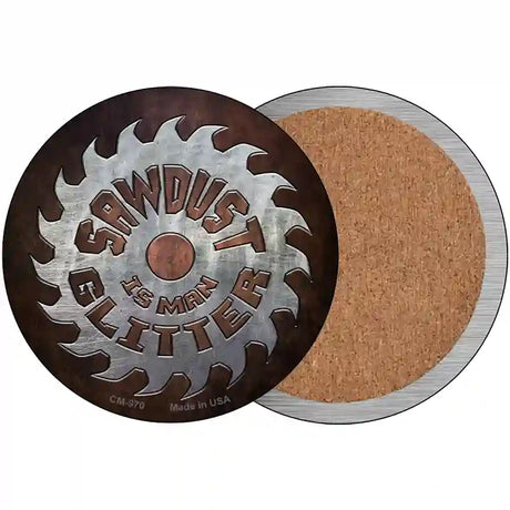 Sawdust Is Man Glitter Novelty Circle Coaster Set of 4