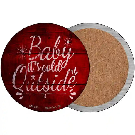 Baby Its Cold Outside Novelty Circle Coaster Set of 4