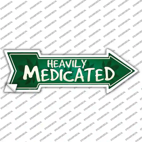 Heavily Medicated Novelty Arrow Sticker Decal Small