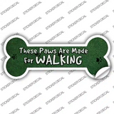 Paws Are For Walking Novelty Bone Sticker Decal Small