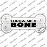 Throw Me a Bone Novelty Bone Sticker Decal Small