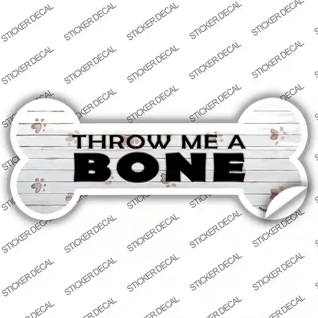 Throw Me a Bone Novelty Bone Sticker Decal Small