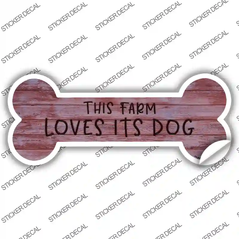 This Farm Loves its Dog Novelty Bone Sticker Decal Small
