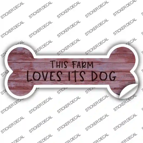 This Farm Loves its Dog Novelty Bone Sticker Decal Small