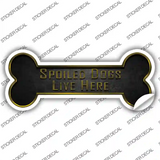 Spoiled Dogs Live Here Novelty Bone Sticker Decal Small