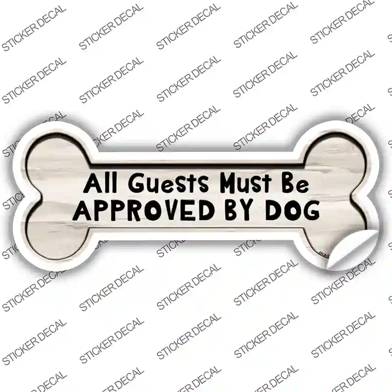 Guests Approved by Dog Novelty Bone Sticker Decal Small