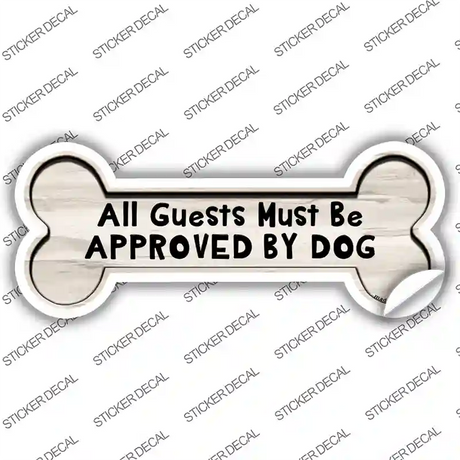 Guests Approved by Dog Novelty Bone Sticker Decal Small
