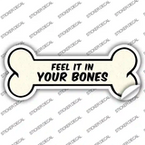 Feel It In Your Bones Novelty Bone Sticker Decal Small