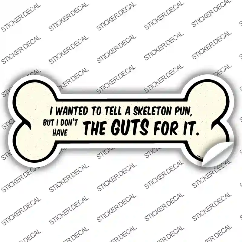 The Guts For It Novelty Bone Sticker Decal Small