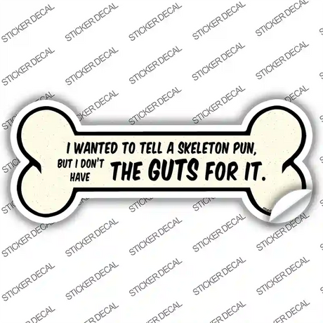The Guts For It Novelty Bone Sticker Decal Small