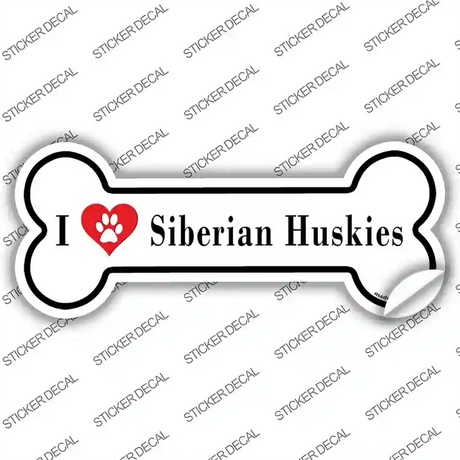 I Love Siberian Huskies Novelty Bone Sticker Decal Small