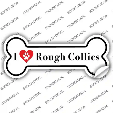 I Love Rough Collies Novelty Bone Sticker Decal Small