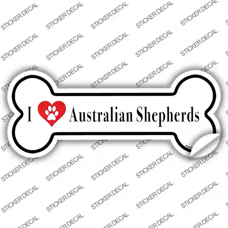 I Love Australian Shepherds Novelty Bone Sticker Decal Small