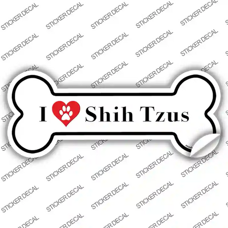 I Love Shih Tzus Novelty Bone Sticker Decal Small