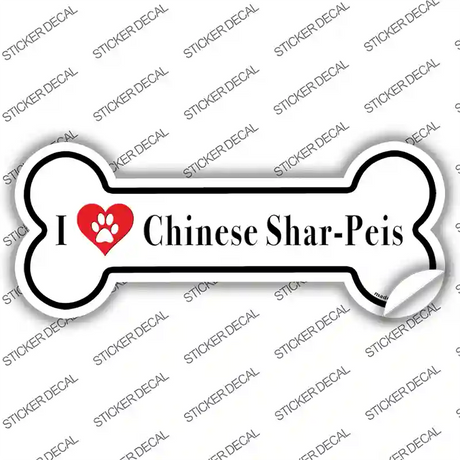 I Love Chinese Sharpeis Novelty Bone Sticker Decal Small