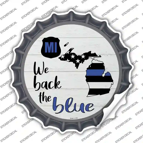 Michigan Back The Blue Novelty Bottle Cap Sticker Decal Small