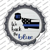 Montana Back The Blue Novelty Bottle Cap Sticker Decal Small