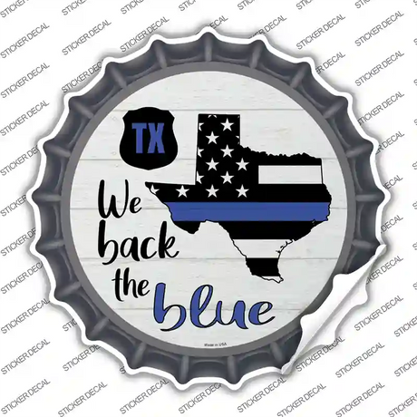 Texas Back The Blue Novelty Bottle Cap Sticker Decal Small