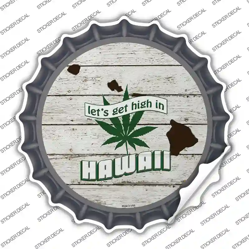 Lets Get High In Hawaii Novelty Bottle Cap Sticker Decal Small