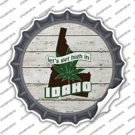 Lets Get High In Idaho Novelty Bottle Cap Sticker Decal Small