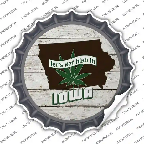 Lets Get High In Iowa Novelty Bottle Cap Sticker Decal Small