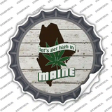 Lets Get High In Maine Novelty Bottle Cap Sticker Decal Small