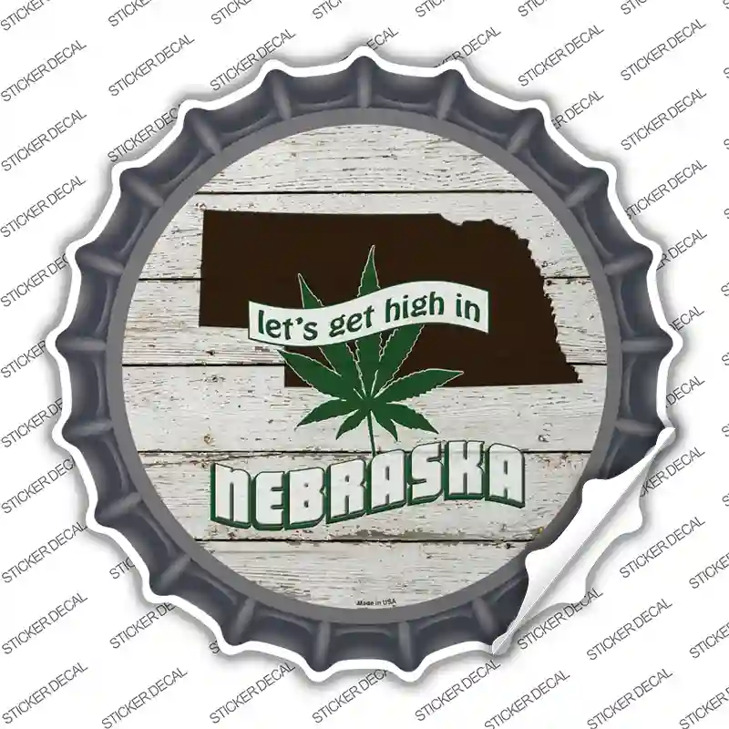 Lets Get High In Nebraska Novelty Bottle Cap Sticker Decal Small