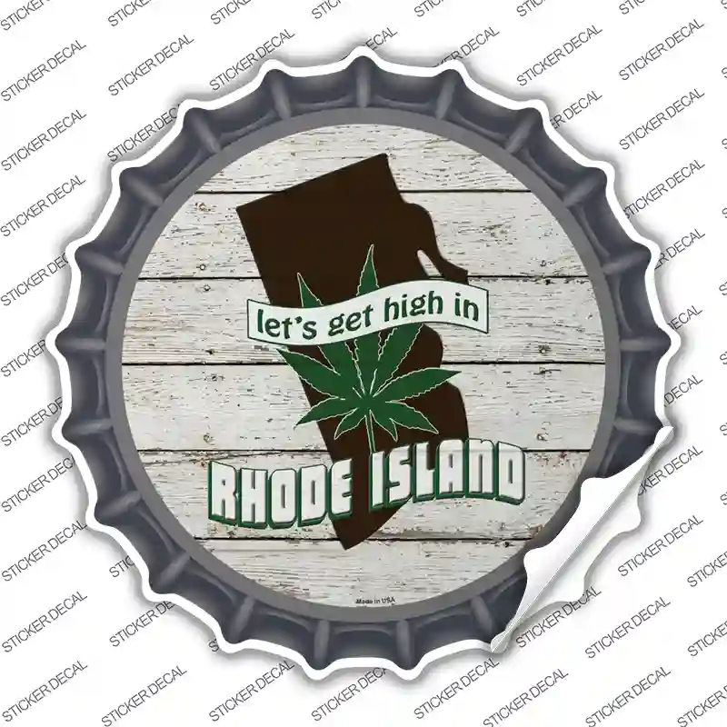 Lets Get High In Rhode Island Novelty Bottle Cap Sticker Decal Small