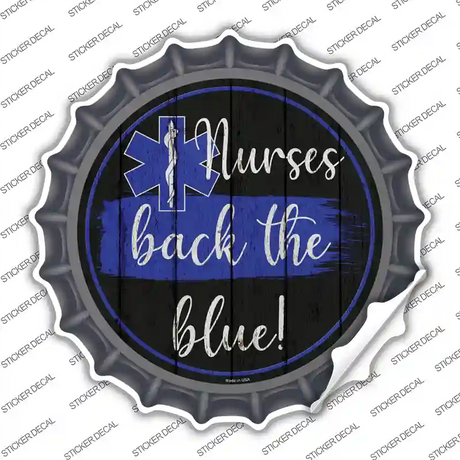 Nurses Back The Blue Novelty Bottle Cap Sticker Decal Small