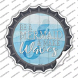 Be A Mermaid Novelty Bottle Cap Sticker Decal Small