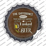 I Asked For A Beer Novelty Bottle Cap Sticker Decal