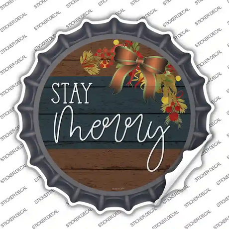 Stay Merry Novelty Bottle Cap Sticker Decal Small