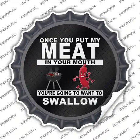 Meat In Your Mouth Novelty Bottle Cap Sticker Decal Small