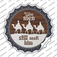 Wise Men still Seek Him Novelty Bottle Cap Sticker Decal Small