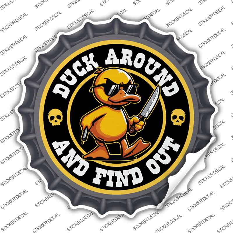 Duck Around and Find Out Novelty Bottle Cap Sticker Decal BC-2049s