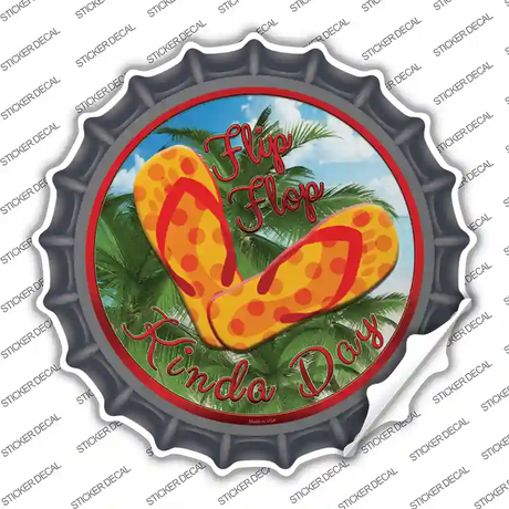 Flip Flop Kinda Day Novelty Bottle Cap Sticker Decal Small