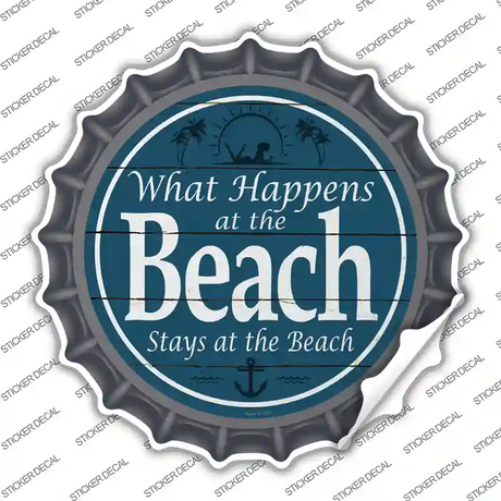 Happens At The Beach Stays At The Beach Novelty Bottle Cap Sticker Decal Small