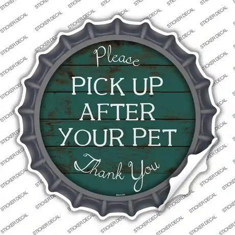 Pick Up After Your Pet Novelty Bottle Cap Sticker Decal Small