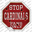 Cardinals Fans Only Novelty Octagon Sticker Decal Small