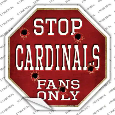 Cardinals Fans Only Novelty Octagon Sticker Decal Small