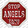 Angels Fans Only Novelty Octagon Sticker Decal Small