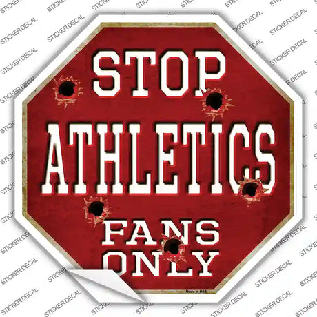 Athletics Fans Only Novelty Octagon Sticker Decal Small