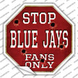 Blue Jays Fans Only Novelty Octagon Sticker Decal Small