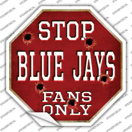 Blue Jays Fans Only Novelty Octagon Sticker Decal Small